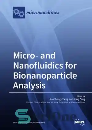 دانلود کتاب Micro- and Nanofluidics for Bionanoparticle Analysis – میکرو و نانوفلوئیدیک برای تجزیه و تحلیل bionanoparticle